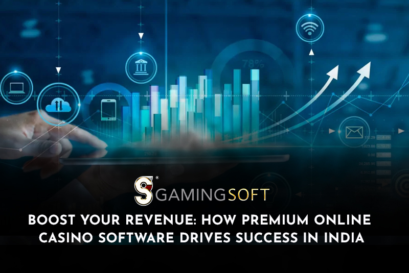Boost Your Revenue: How Premium Online Casino Software Drives Success in India