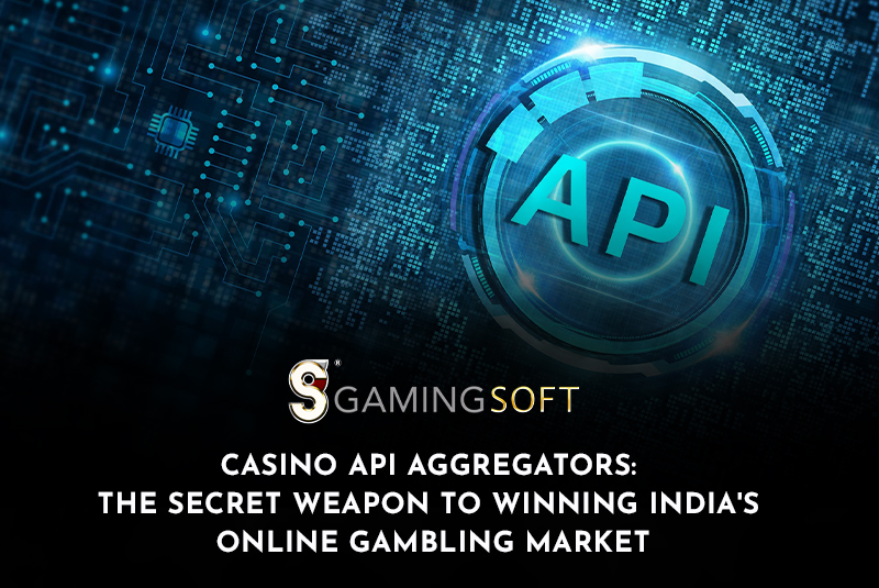 Casino API Aggregators: The Secret Weapon to Winning India’s Online Gambling Market