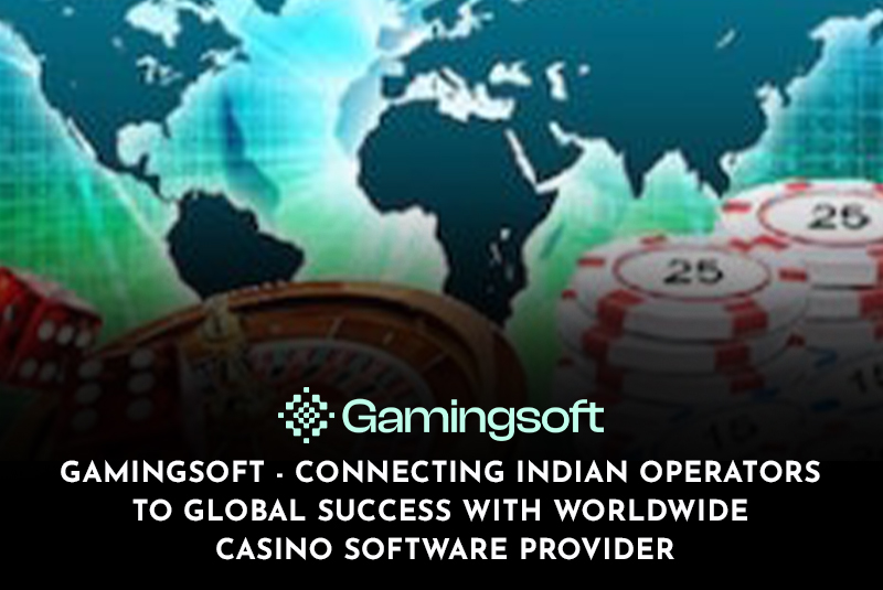 GamingSoft – Connecting Indian Operators to Global Success with Worldwide Casino Software Provider